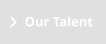 Our Talent