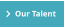 Our Talent